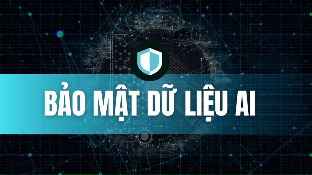 Bảo mật dữ liệu AI